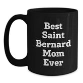 Funny Saint Bernard Dog Mom Gifts from Friends - Best Saint Bernard Mom Ever Coffee Mug for Birthday - Main